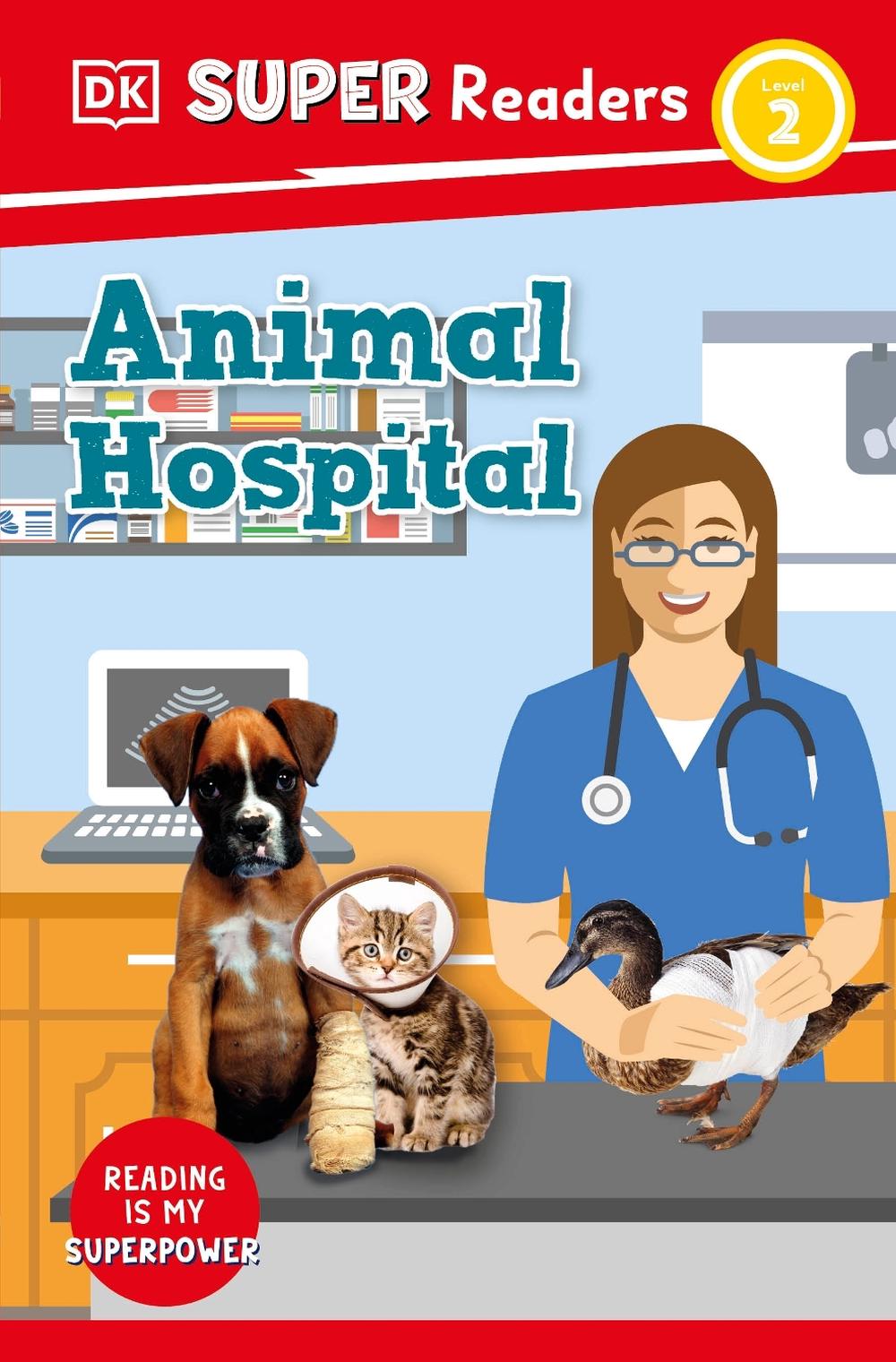 DK Super Readers Level 2 Animal Hospital by Judith Walker-Hodge - ISBN: 9780241602379