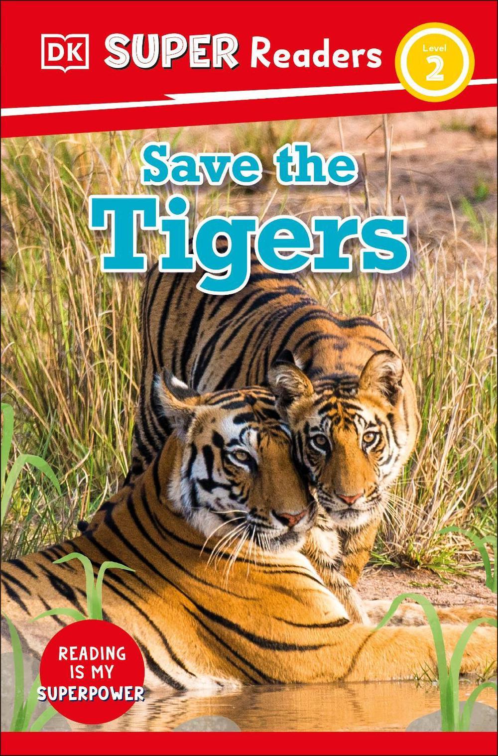 DK Super Readers Level 2 Save the Tigers by DK - ISBN: 9780241602843