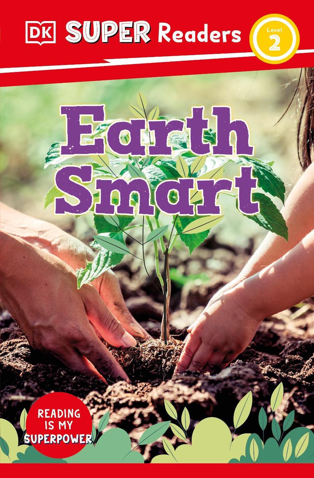 DK Super Readers Level 2 Earth Smart by DK - ISBN: 9780241603062