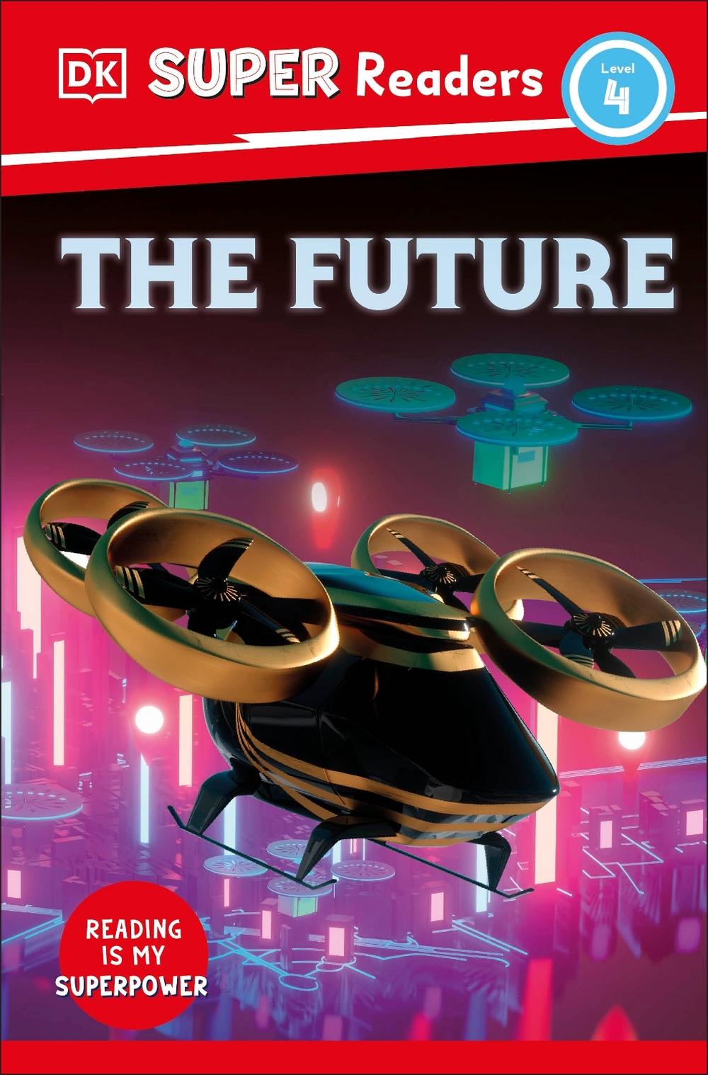 DK Super Readers Level 4 The Future by DK - ISBN: 9780241603338