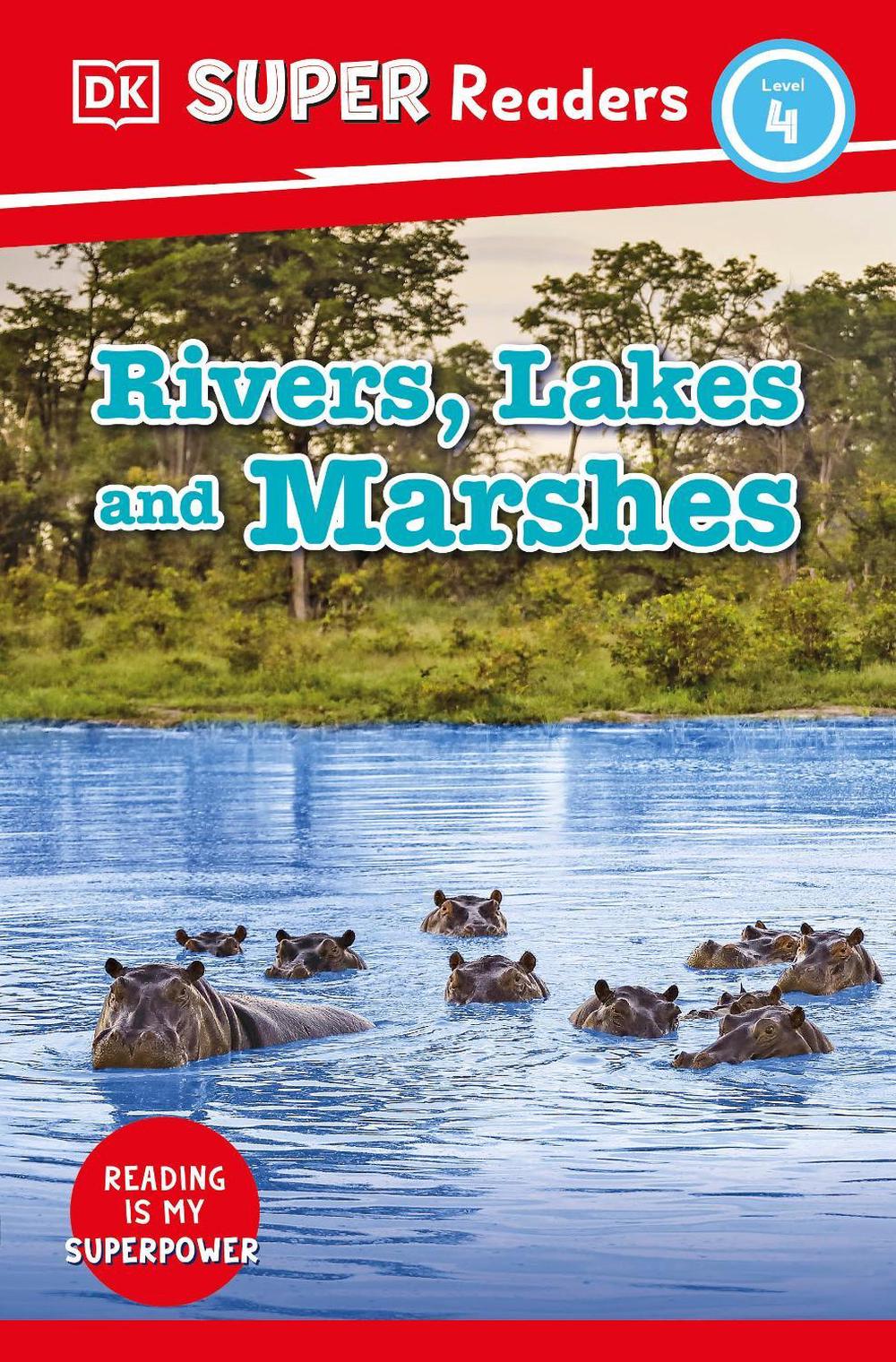 DK Super Readers Level 4 Rivers, Lakes and Marshes by DK - ISBN: 9780241603529