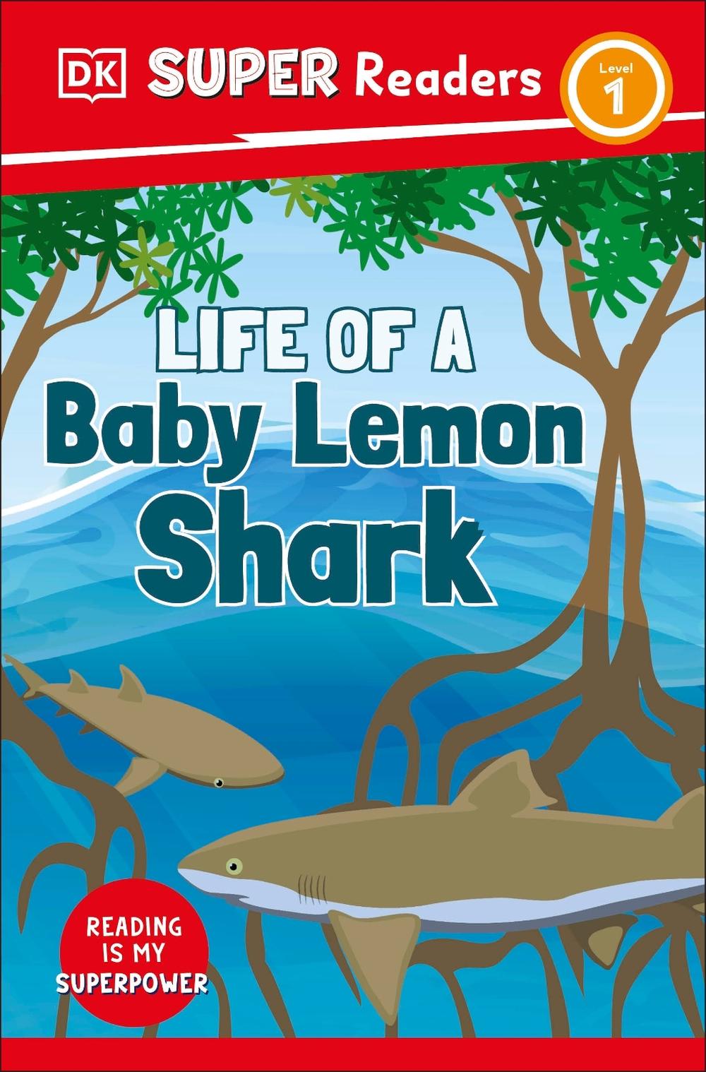 DK Super Readers Level 1 Life of a Baby Lemon Shark by DK - ISBN: 9780241603673