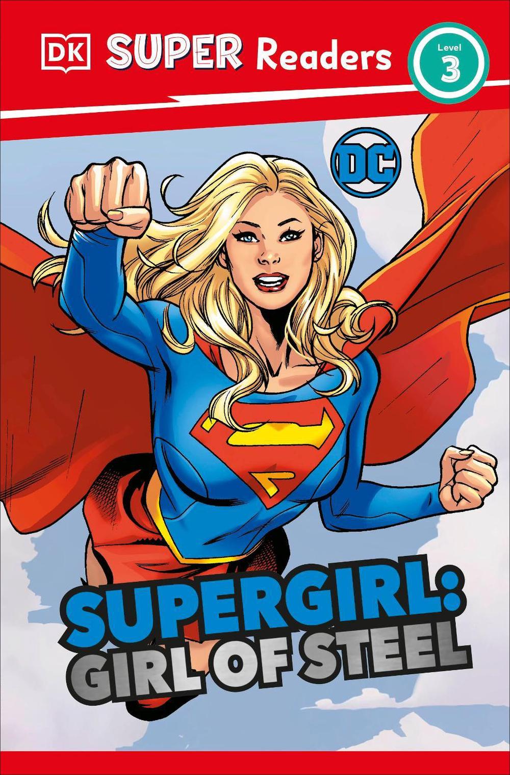 DK Super Readers Level 3 DC Supergirl Girl of Steel, 9780241605882