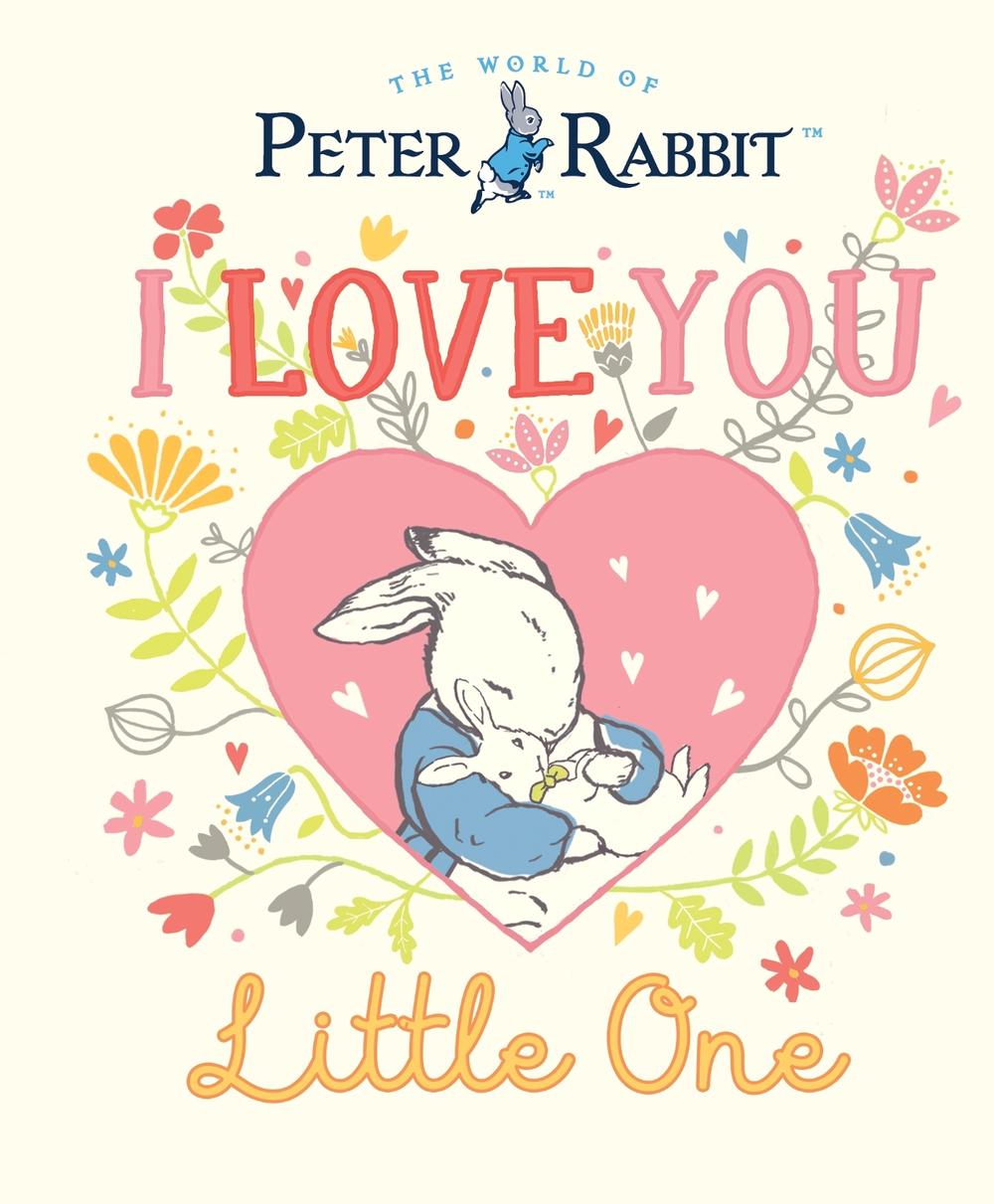 Peter Rabbit I Love You Little One, 9780241606476