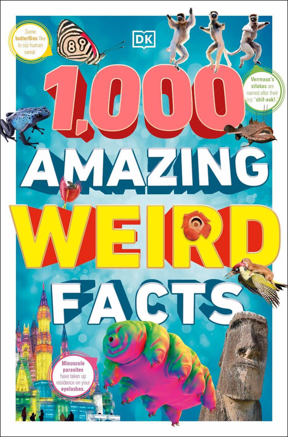1,000 Amazing Weird Facts by DK - ISBN: 9780241607558