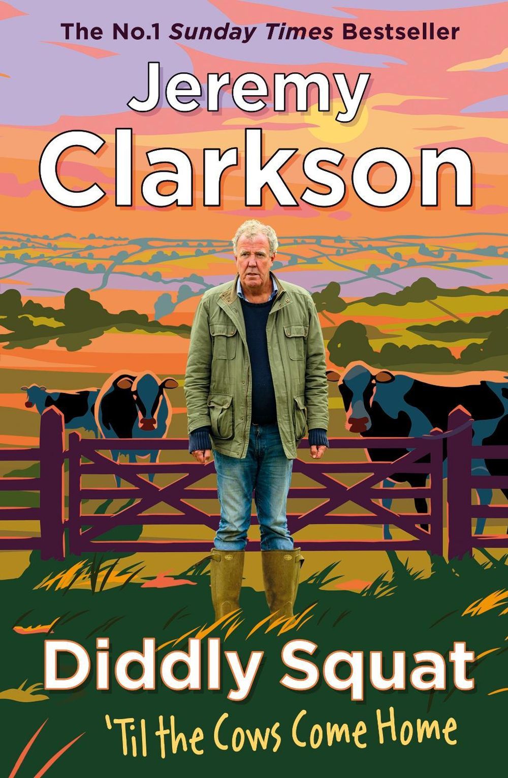 Diddly Squat: ‘Til The Cows Come Home by Jeremy Clarkson - ISBN: 9780241609521