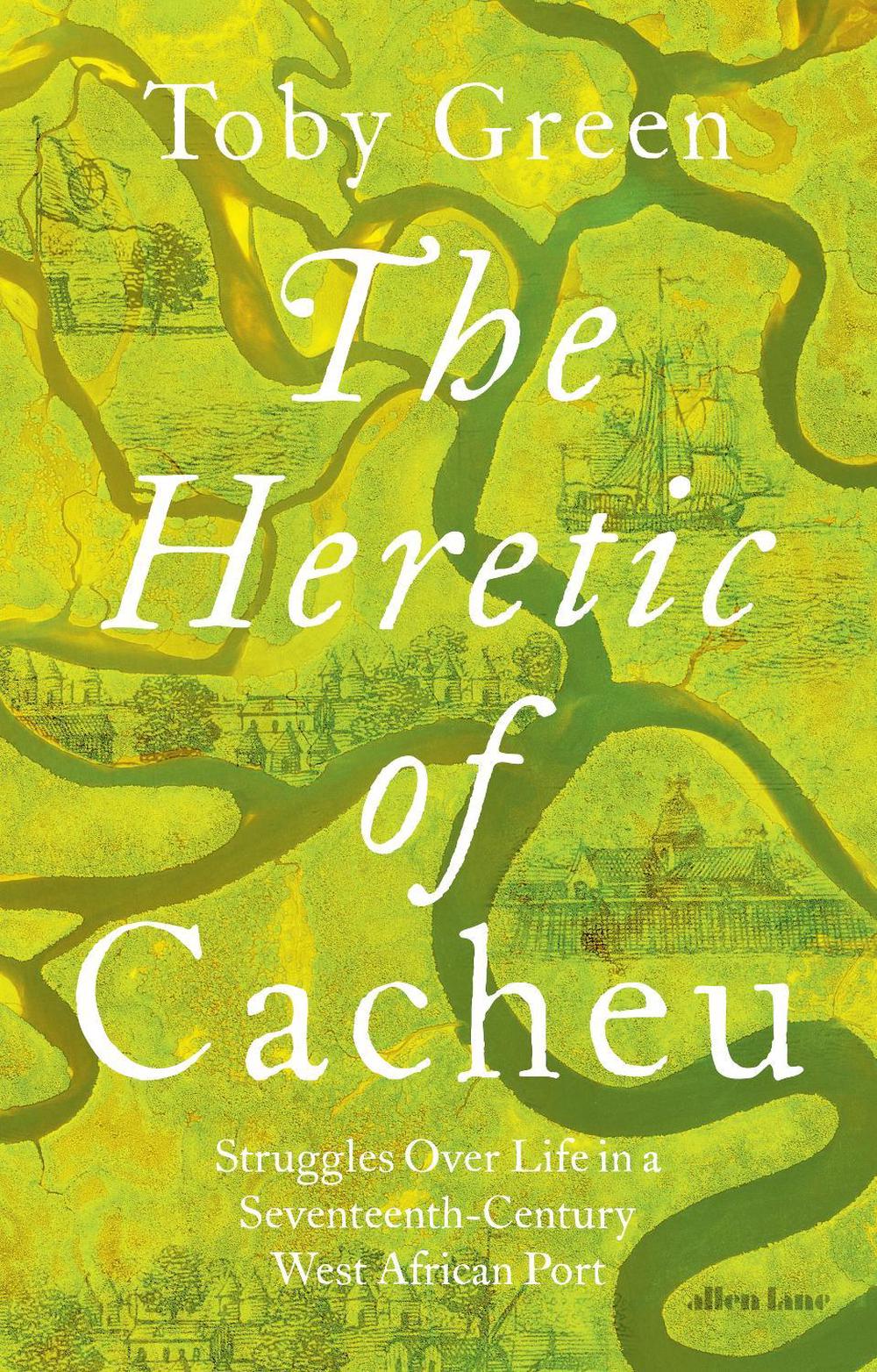The Heretic of Cacheu, 9780241611418
