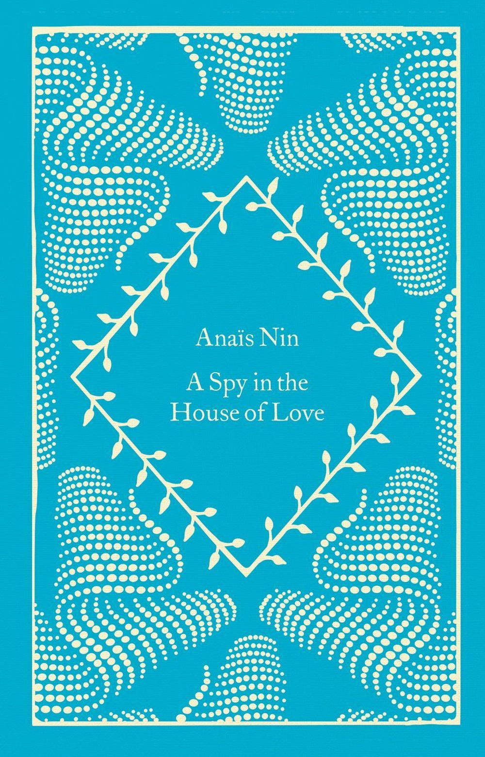 A Spy In The House Of Love by Anaïs Nin - ISBN: 9780241614686