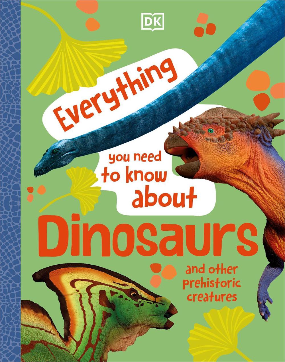 Everything You Need to Know About Dinosaurs by DK - ISBN: 9780241614884