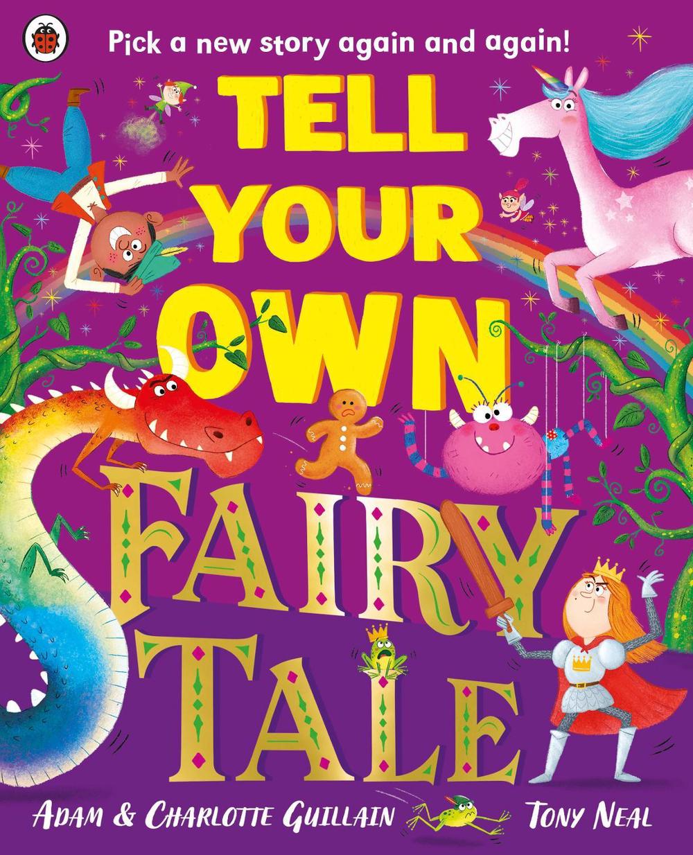 Tell Your Own Fairy Tale by Adam Guillain - ISBN: 9780241622292