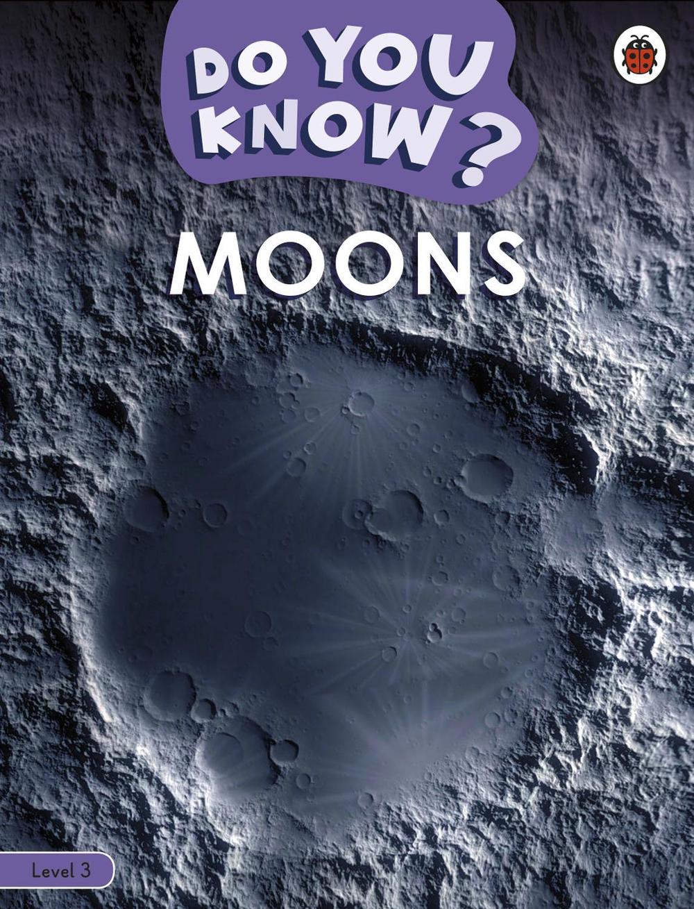 Do You Know? Level 3 - Moons by Ladybird - ISBN: 9780241622568