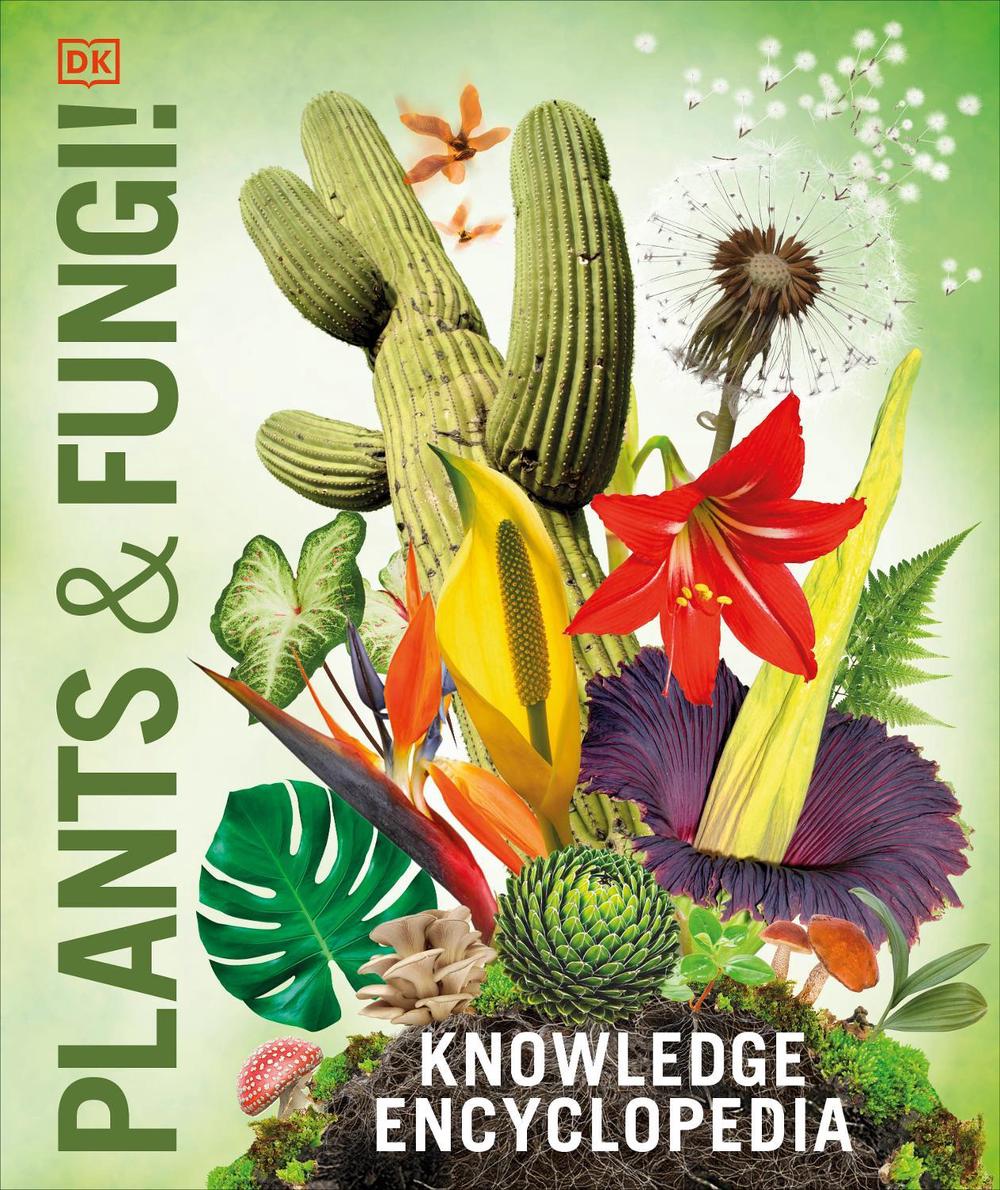 Knowledge Encyclopedia Plants and Fungi! by DK - ISBN: 9780241623275