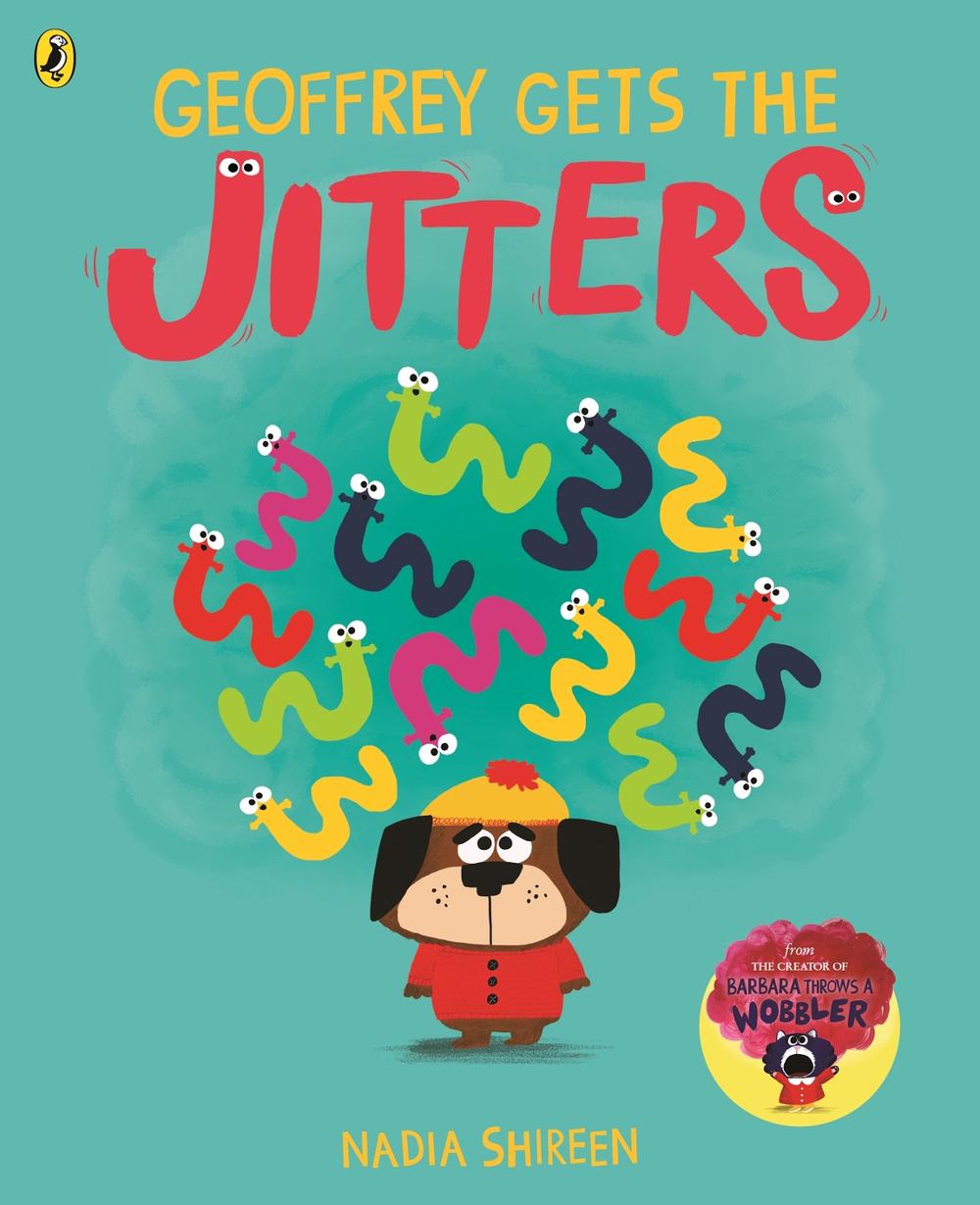 Geoffrey Gets the Jitters by Nadia Shireen - ISBN: 9780241623688