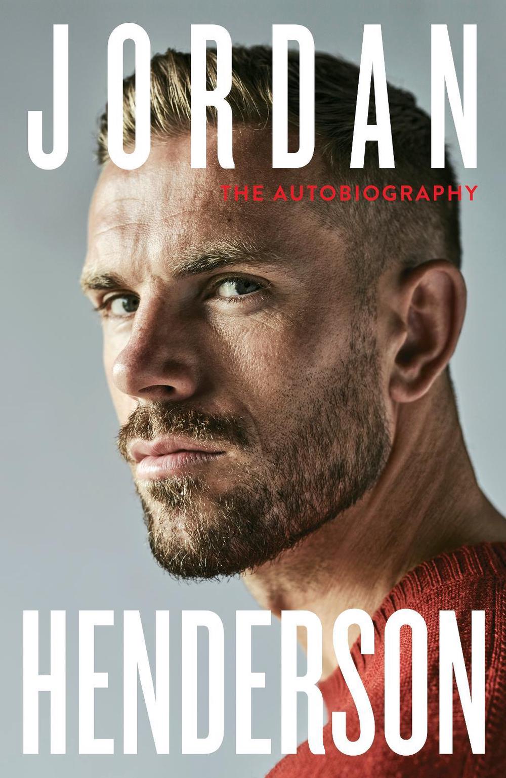 Jordan Henderson: The Autobiography by Jordan Henderson - ISBN: 9780241623862