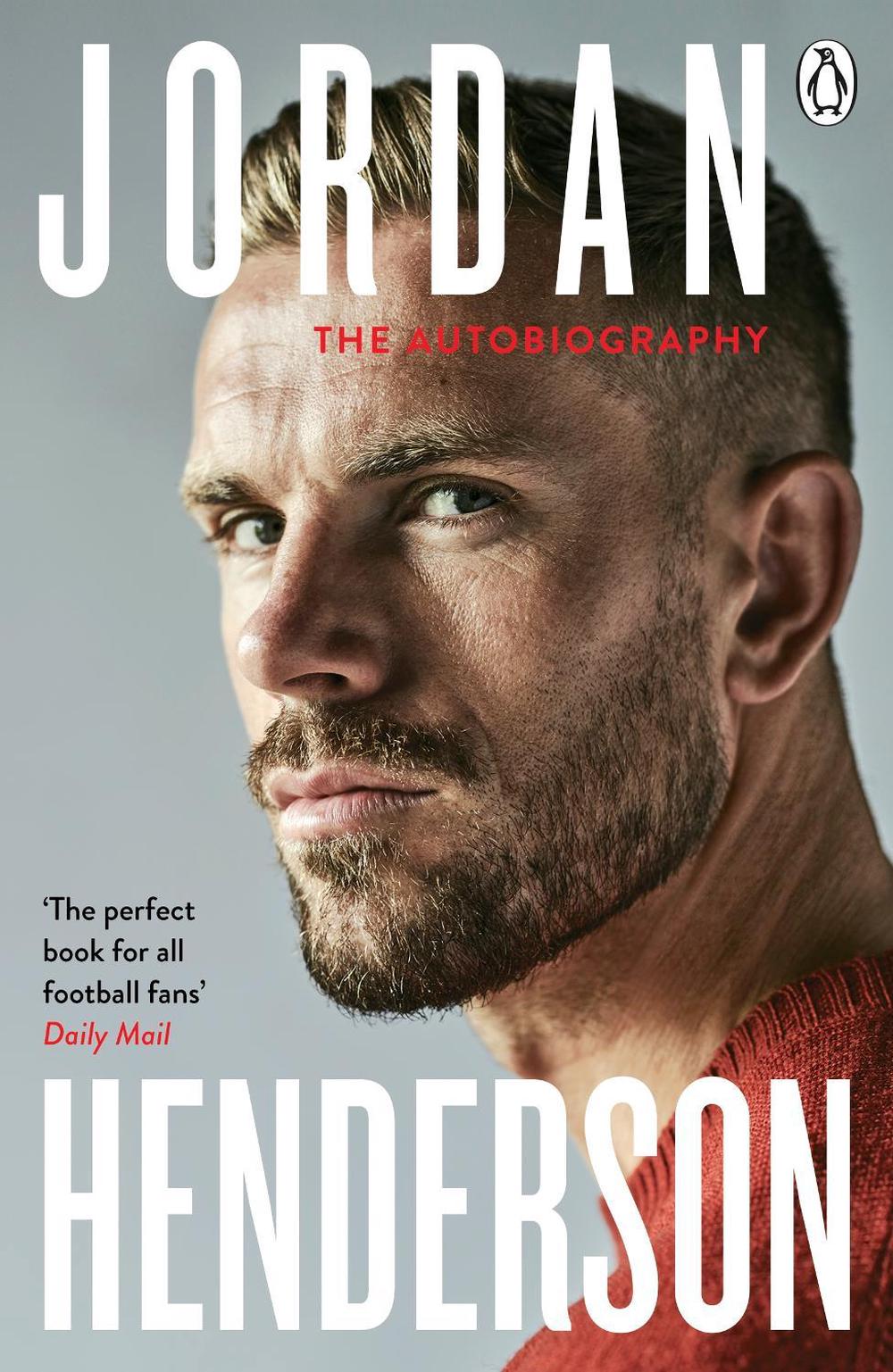 Jordan Henderson: The Autobiography by Jordan Henderson - ISBN: 9780241623879