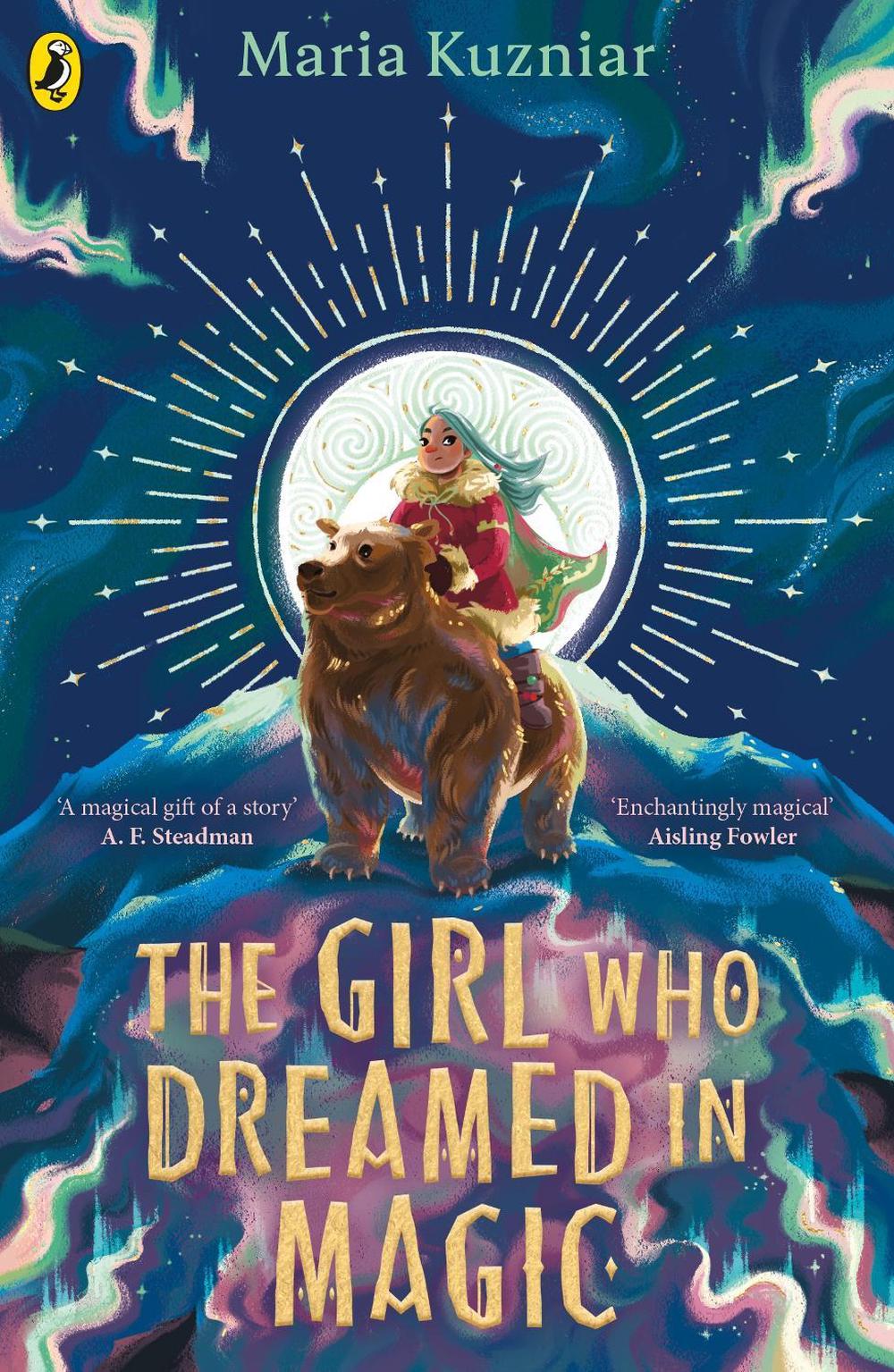 The Girl Who Dreamed in Magic by Maria Kuzniar - ISBN: 9780241624661