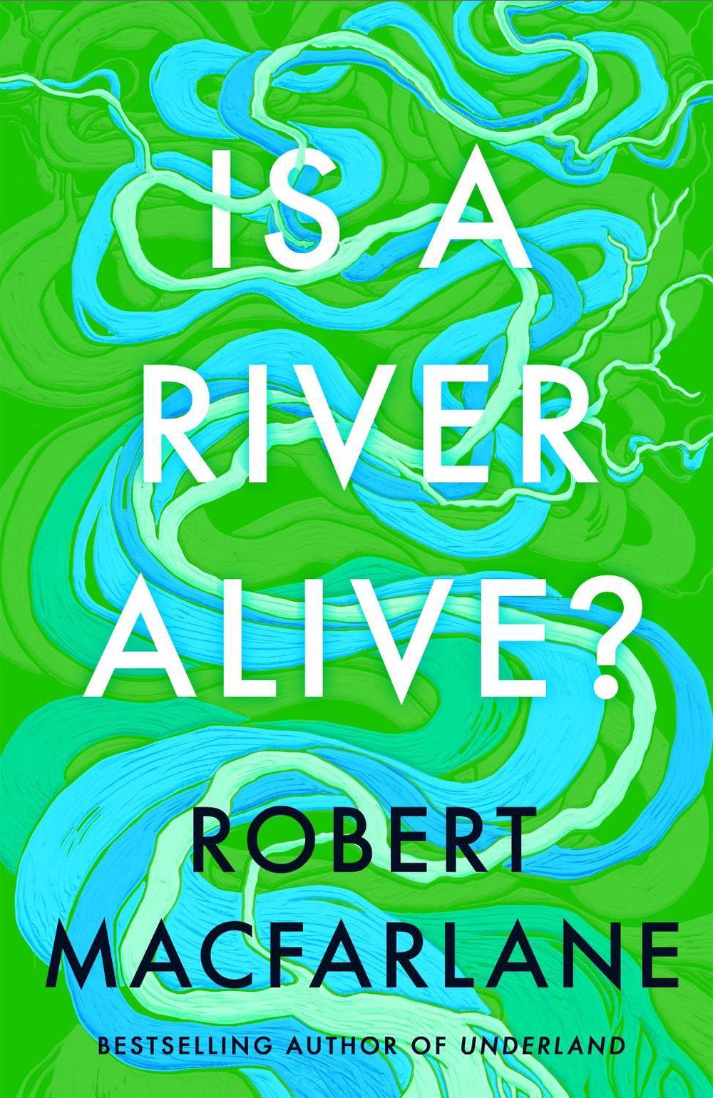 Is a River Alive?, 9780241624814