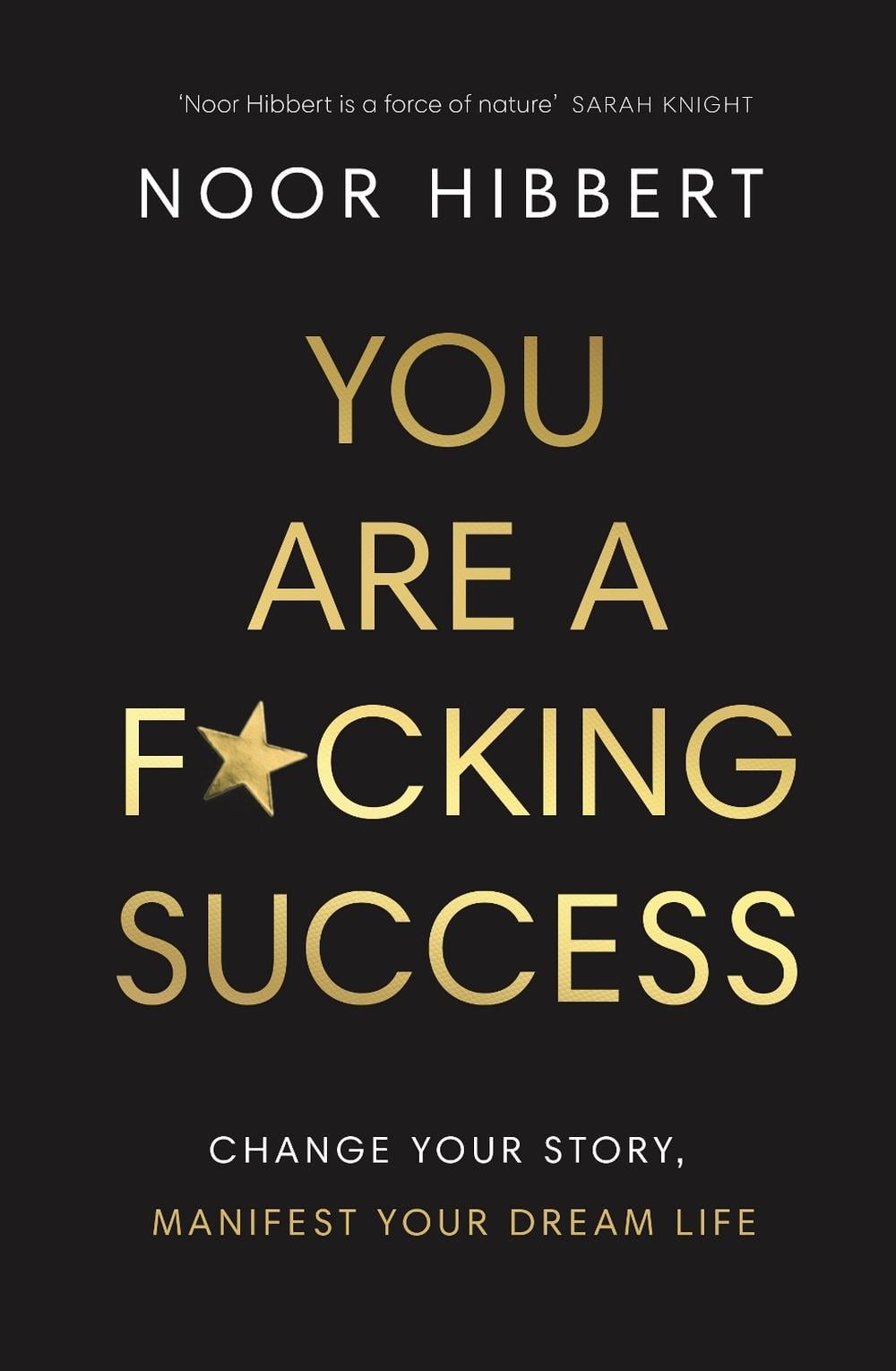 You Are A F*cking Success by Noor Hibbert - ISBN: 9780241629413