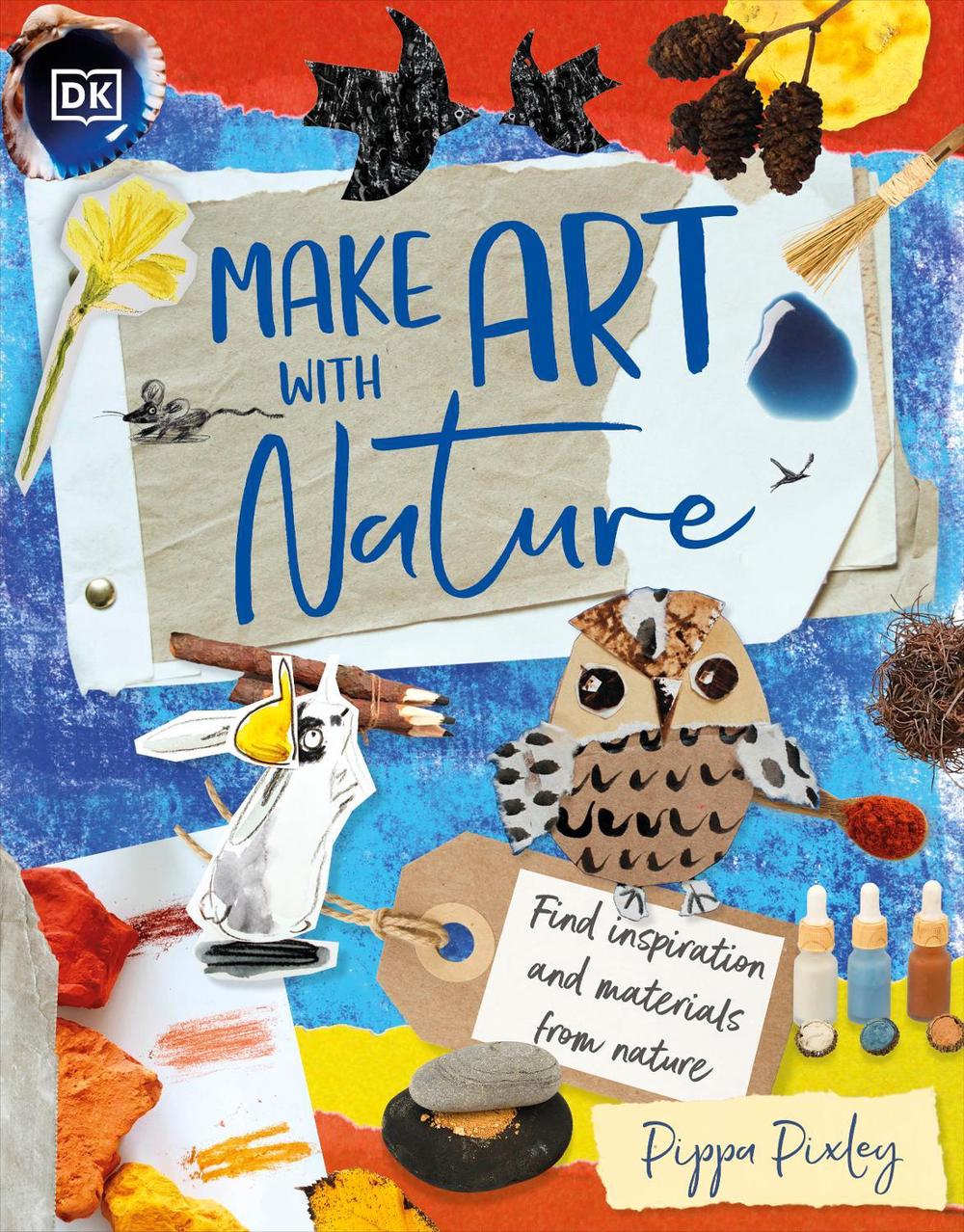 Make Art with Nature by Pippa Pixley - ISBN: 9780241630709