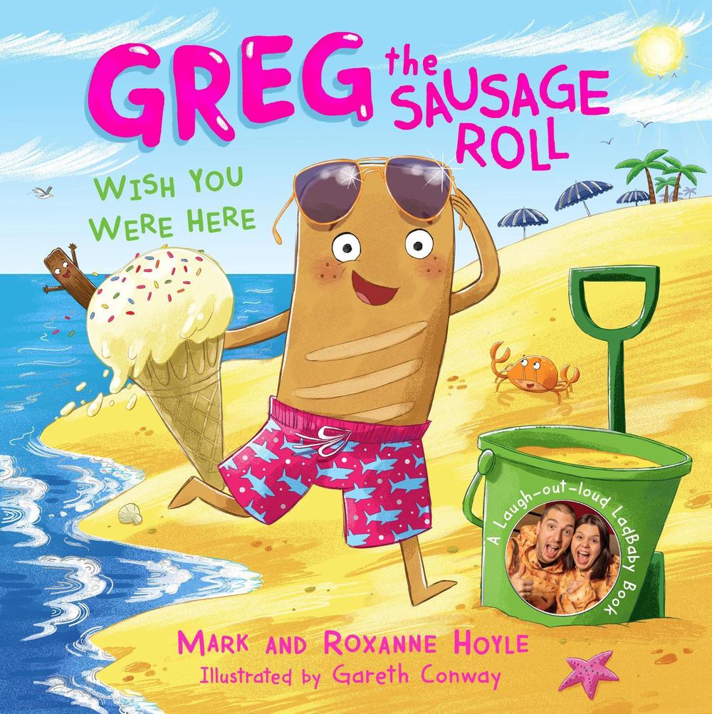 Greg the Sausage Roll: Wish You Were Here by Mark Hoyle - ISBN: 9780241631096
