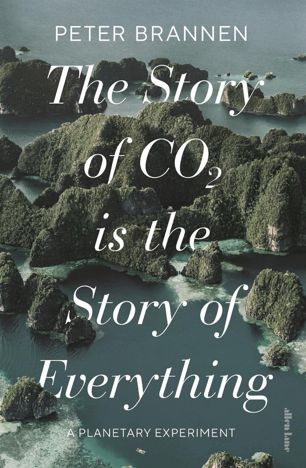 The Story of CO2 is the Story of Everything, 9780241631164
