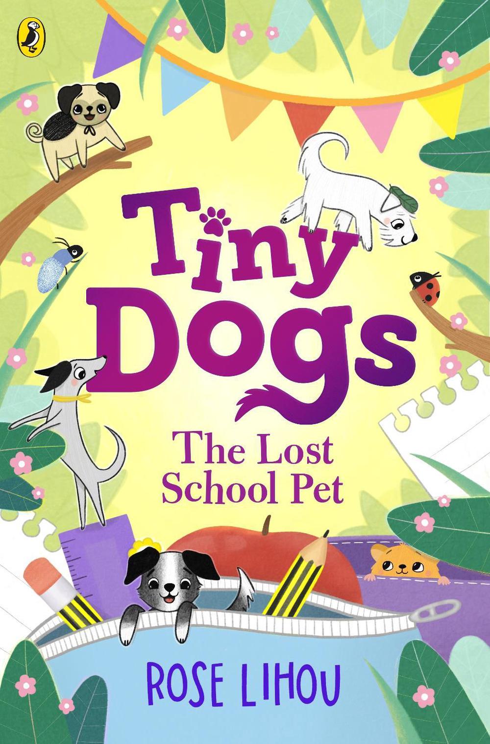 Tiny Dogs: The Lost School Pet by Rose Lihou - ISBN: 9780241631195