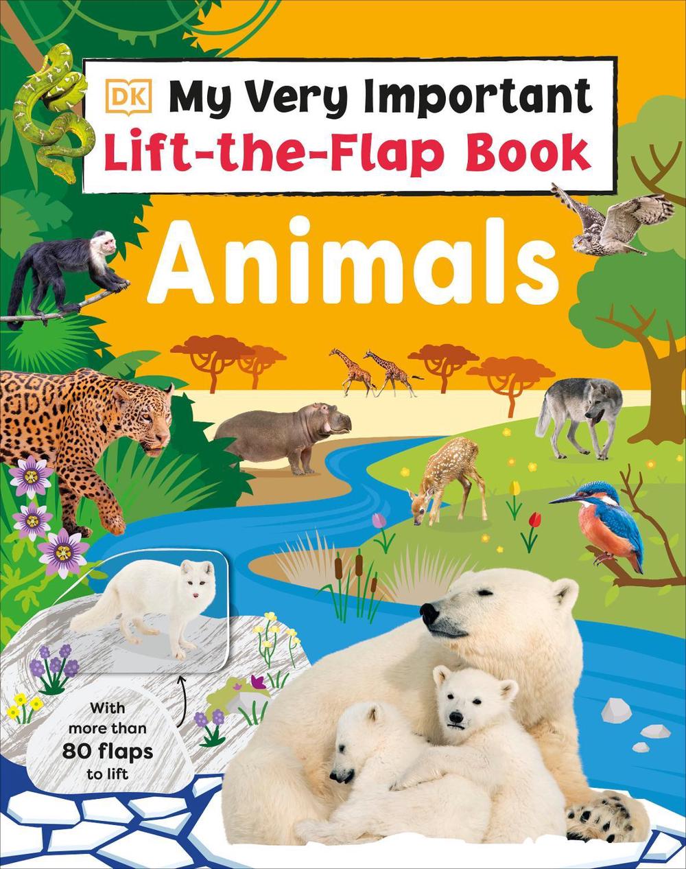My Very Important Lift-the-Flap Book: Animals by DK - ISBN: 9780241632321