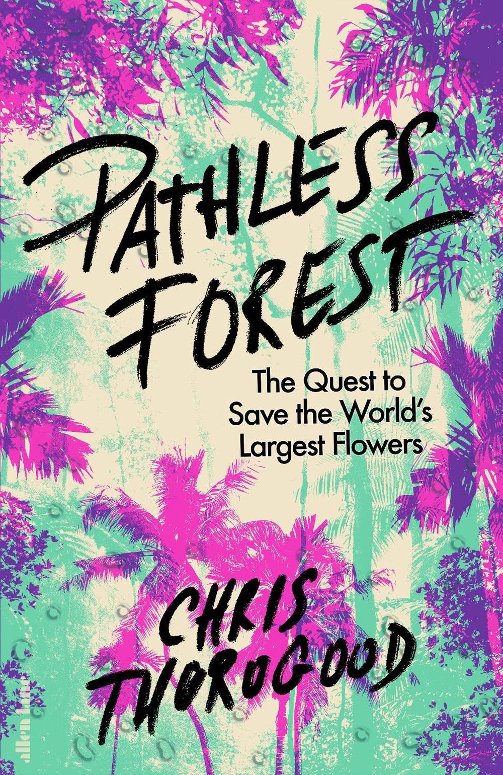 Pathless Forest by Dr Chris Thorogood - ISBN: 9780241632628