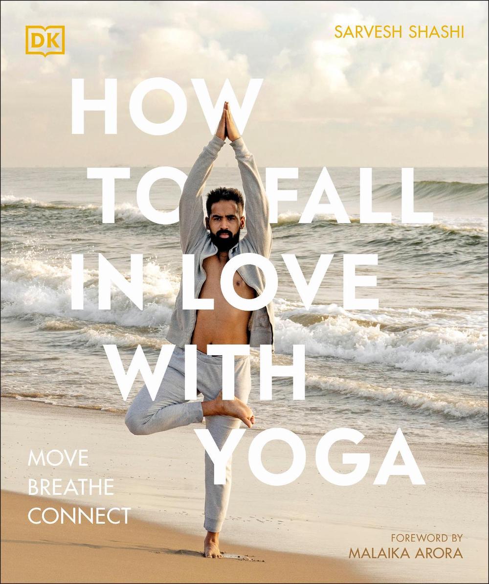 How to Fall in Love with Yoga by Sarvesh Shashi - ISBN: 9780241633410