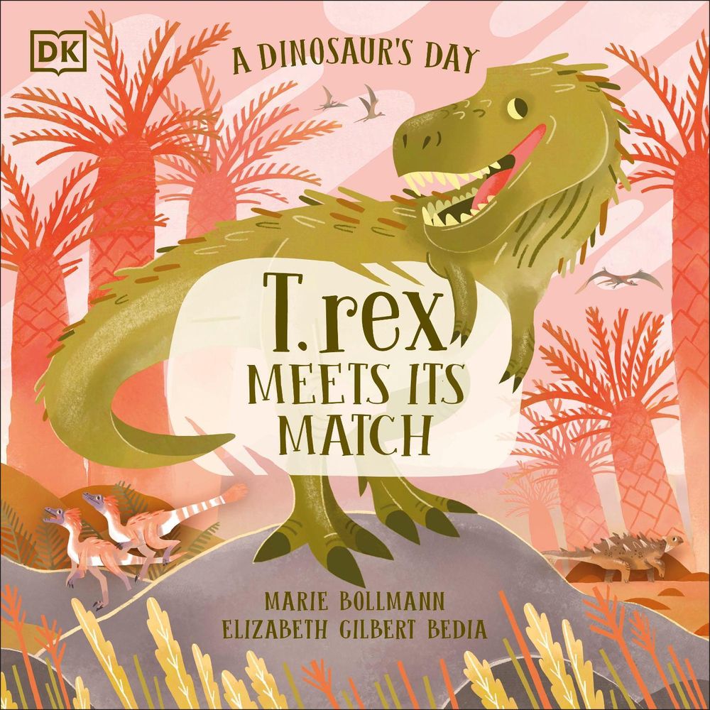 A Dinosaur’s Day: T. rex Meets His Match by Elizabeth Gilbert Bedia - ISBN: 9780241633472