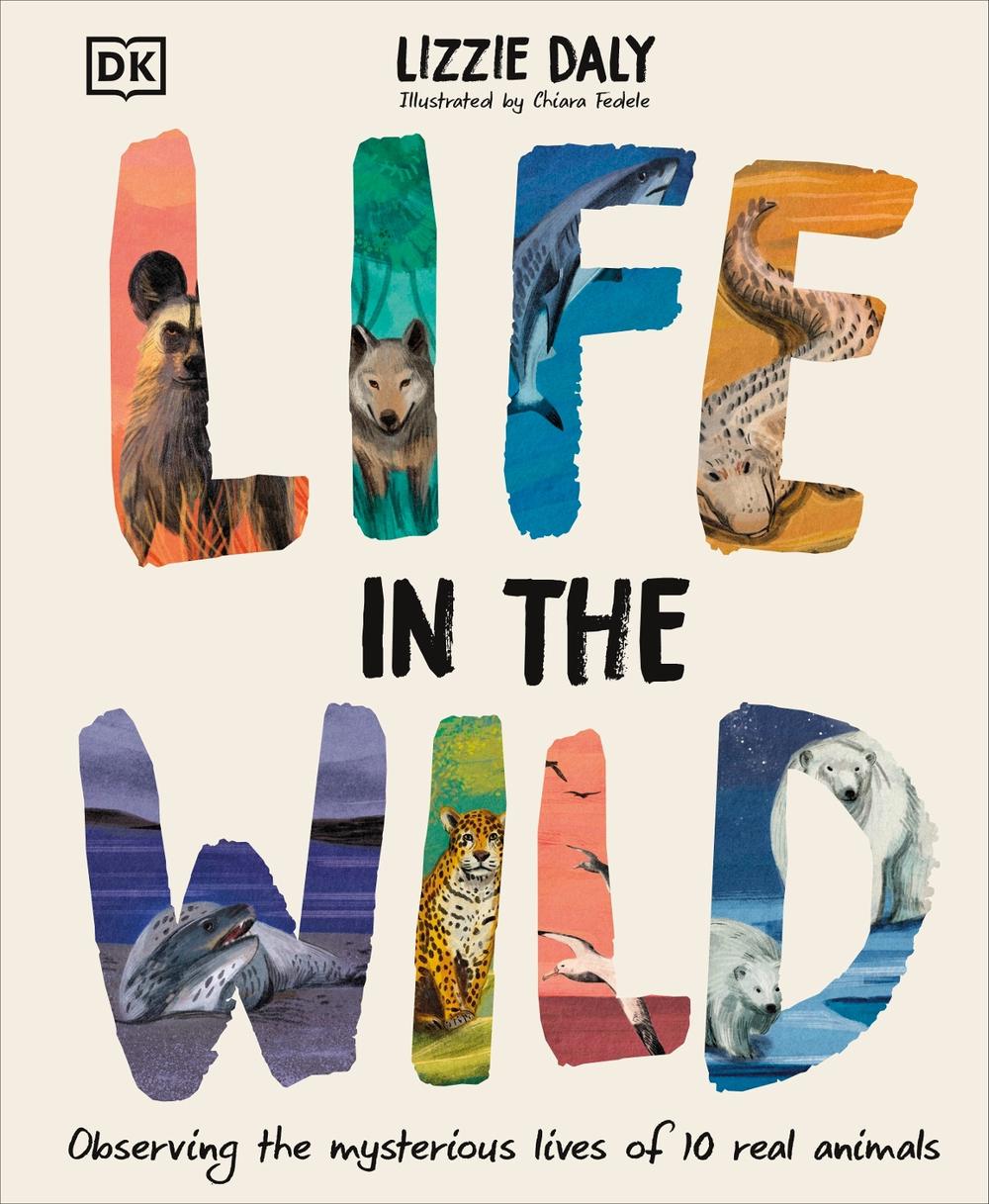Life in the Wild by Lizzie Daly - ISBN: 9780241634110