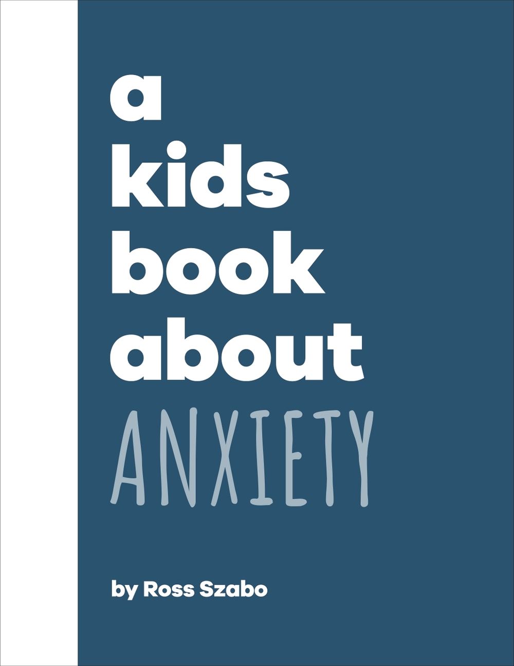 A Kids Book About Anxiety by Ross Szabo - ISBN: 9780241634554