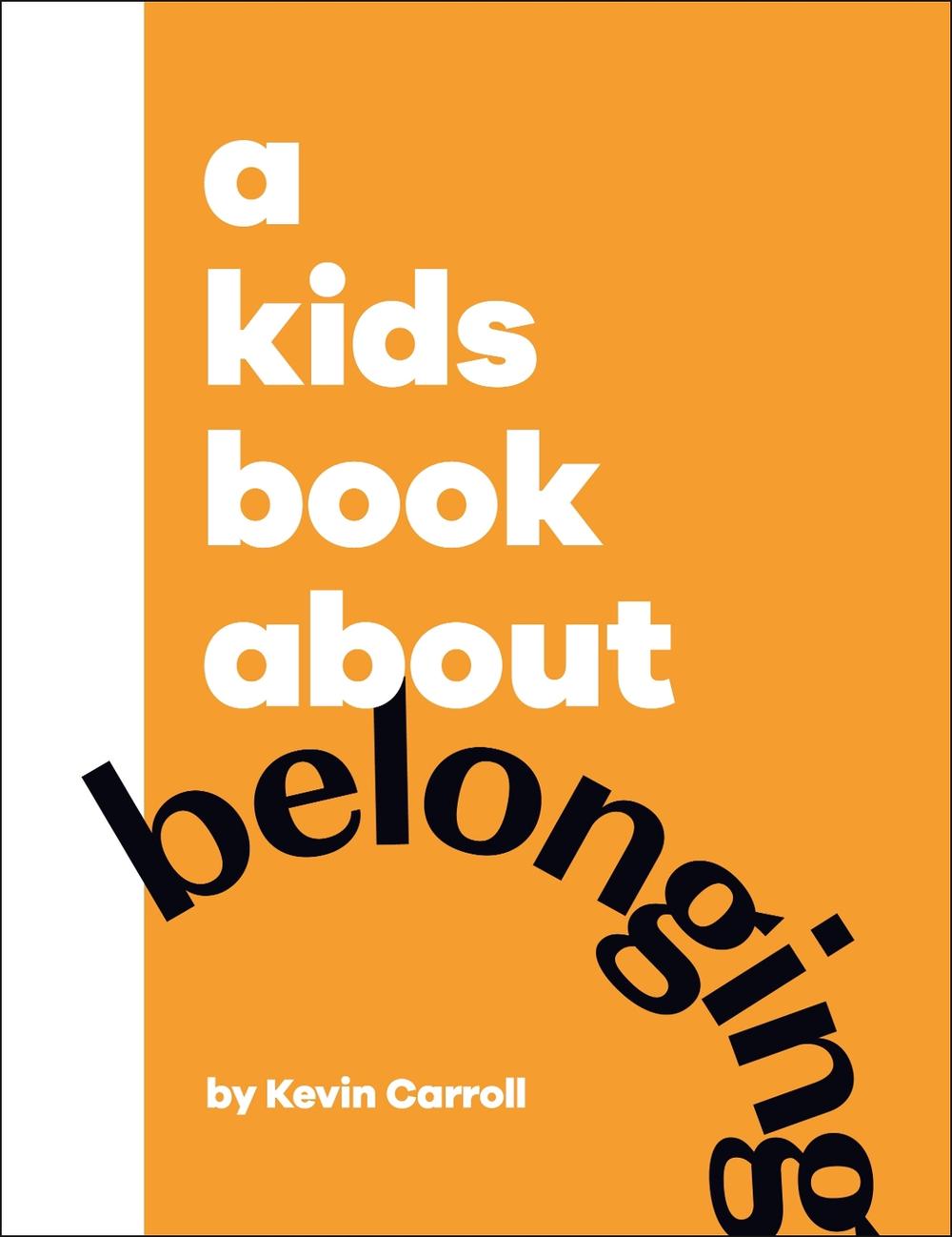 A Kids Book About Belonging by Kevin Carroll - ISBN: 9780241634578