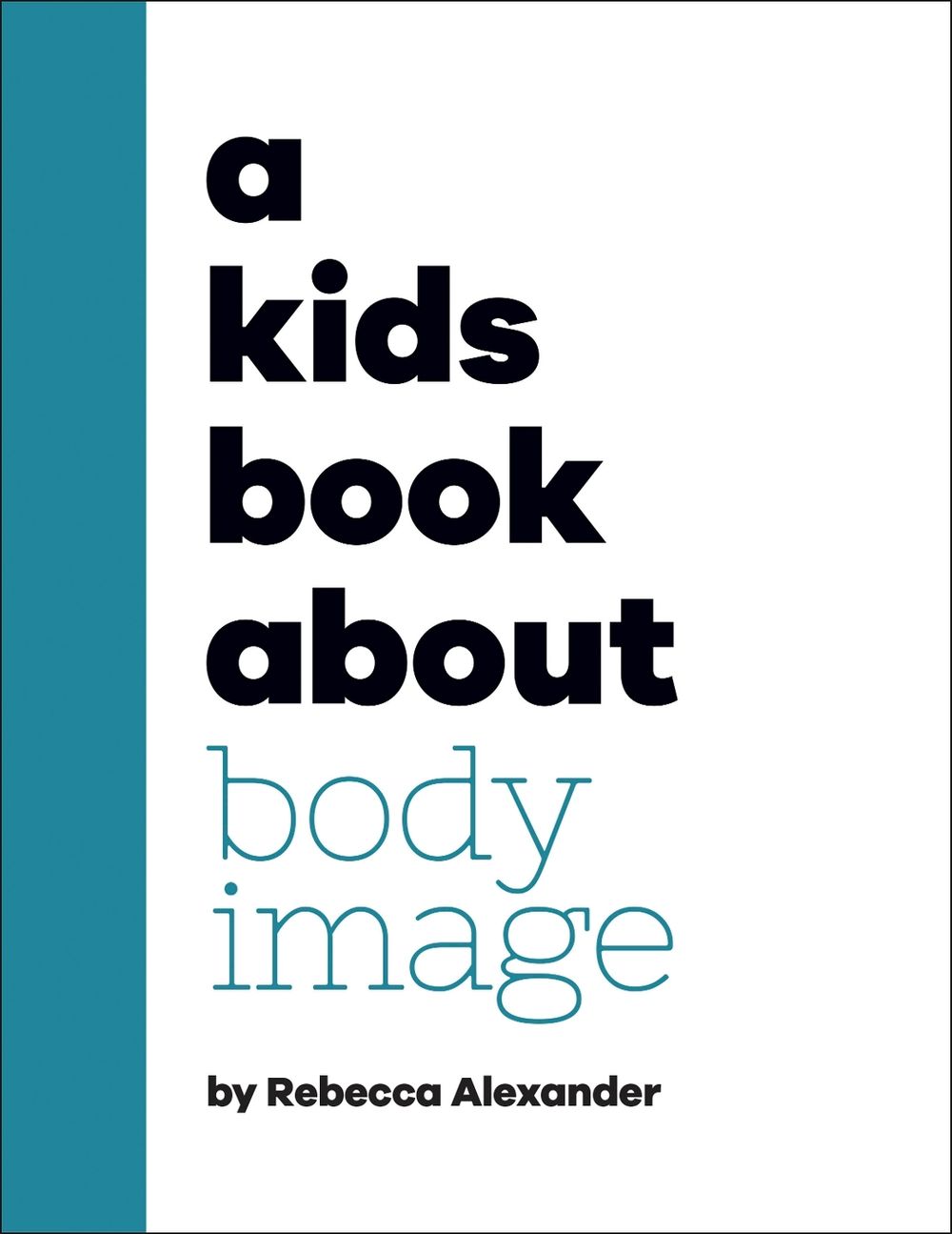 A Kids Book About Body Image by Rebecca Alexander - ISBN: 9780241634615