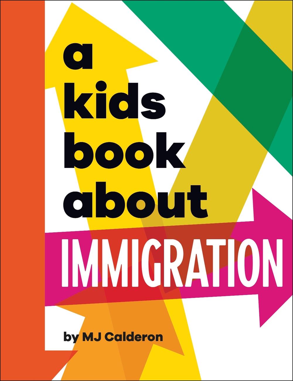 A Kids Book About Immigration by MJ Calderon - ISBN: 9780241634622