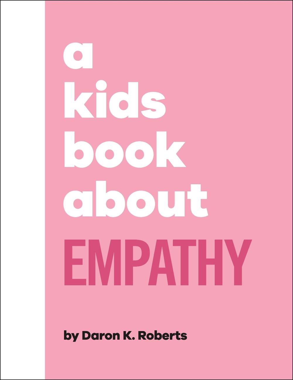 A Kids Book About Empathy by Daron K. Roberts - ISBN: 9780241634639