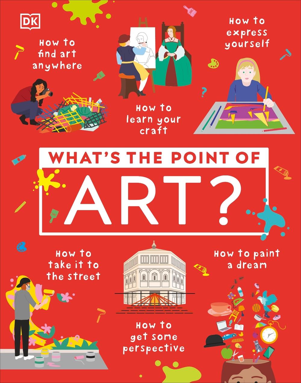 What's the Point of Art? by DK - ISBN: 9780241634738