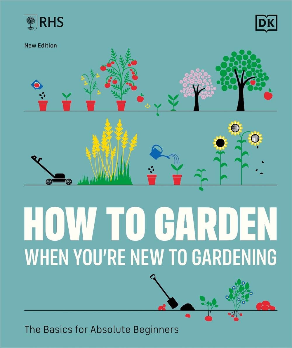 RHS How to Garden When You're New to Gardening by DK - ISBN: 9780241636237