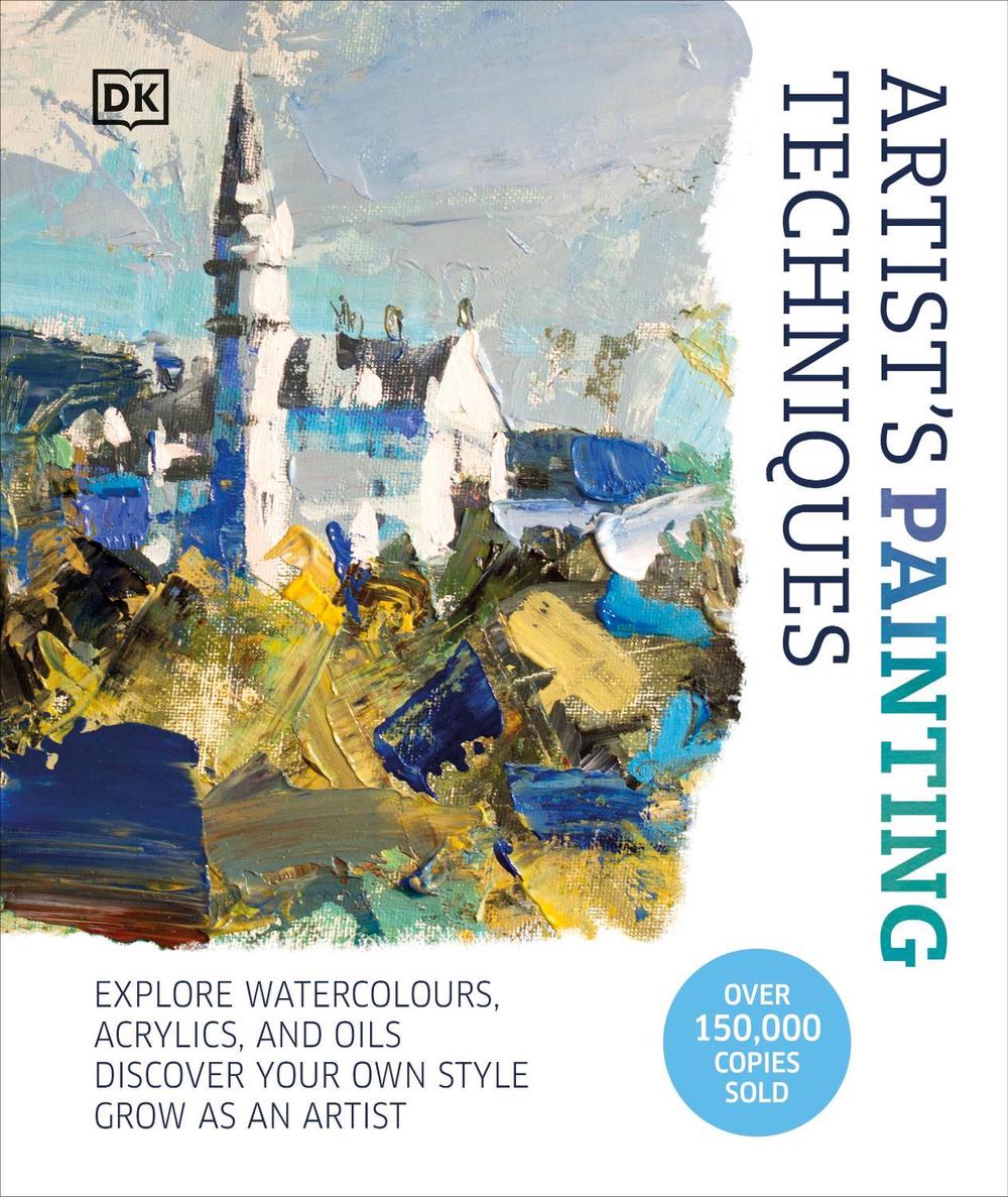 Artist's Painting Techniques by DK - ISBN: 9780241636268