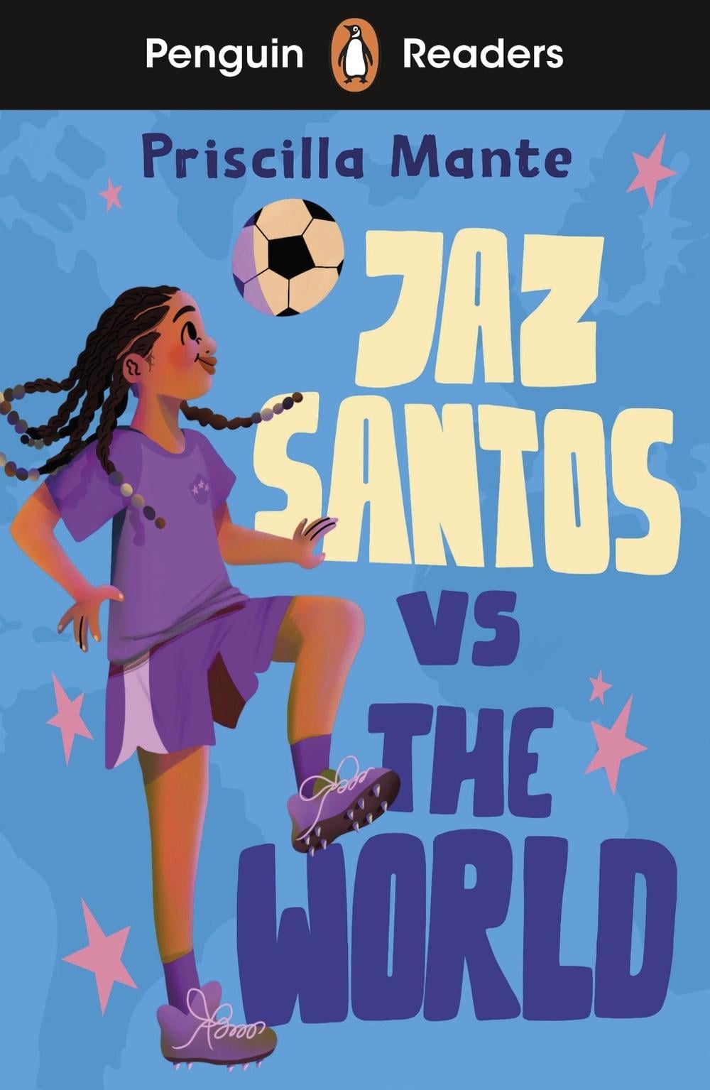 Penguin Readers Level 3: Jaz Santos vs. The World (ELT Graded Reader) by Priscilla Mante - ISBN: 9780241636787