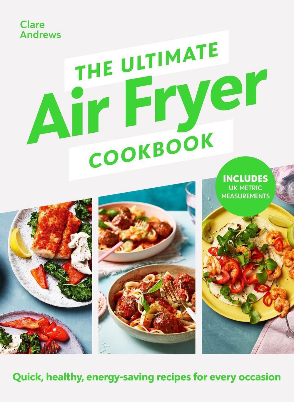 The Ultimate Air Fryer Cookbook, 9780241637579