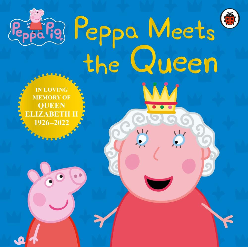 Peppa Pig: Peppa Meets the Queen by Peppa Pig - ISBN: 9780241637685
