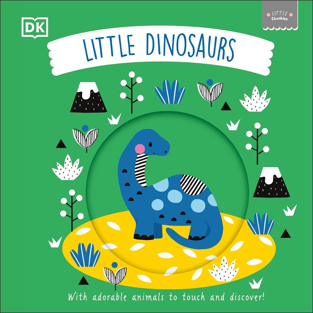 Little Chunkies: Little Dinosaurs by DK - ISBN: 9780241645949