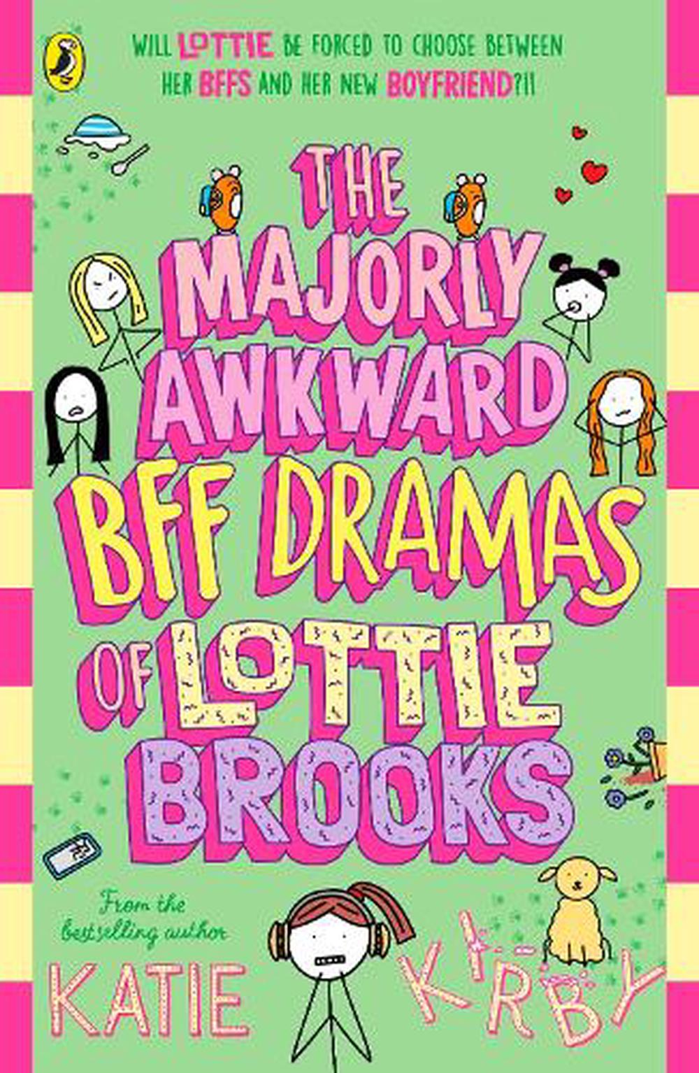 The Majorly Awkward BFF Dramas of Lottie Brooks by Katie Kirby ...