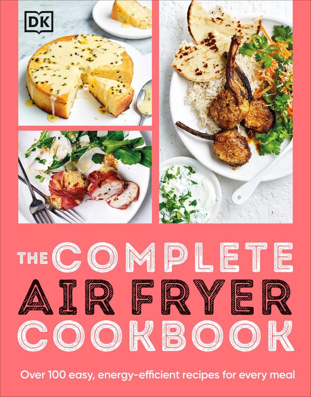 The Complete Air Fryer Cookbook by DK, Paperback, 9780241649022 | Buy