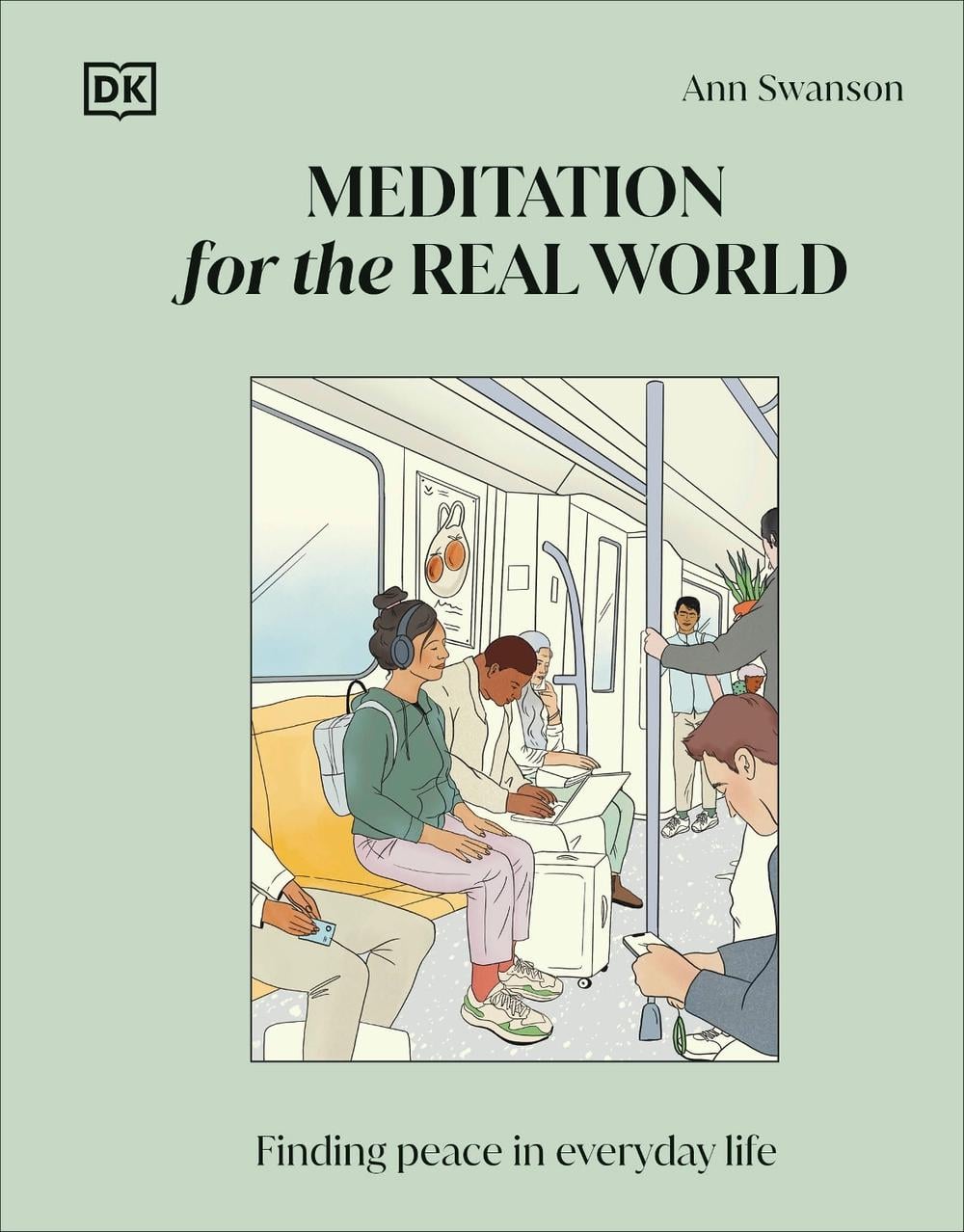 Meditation for the Real World by Ann Swanson - ISBN: 9780241652695