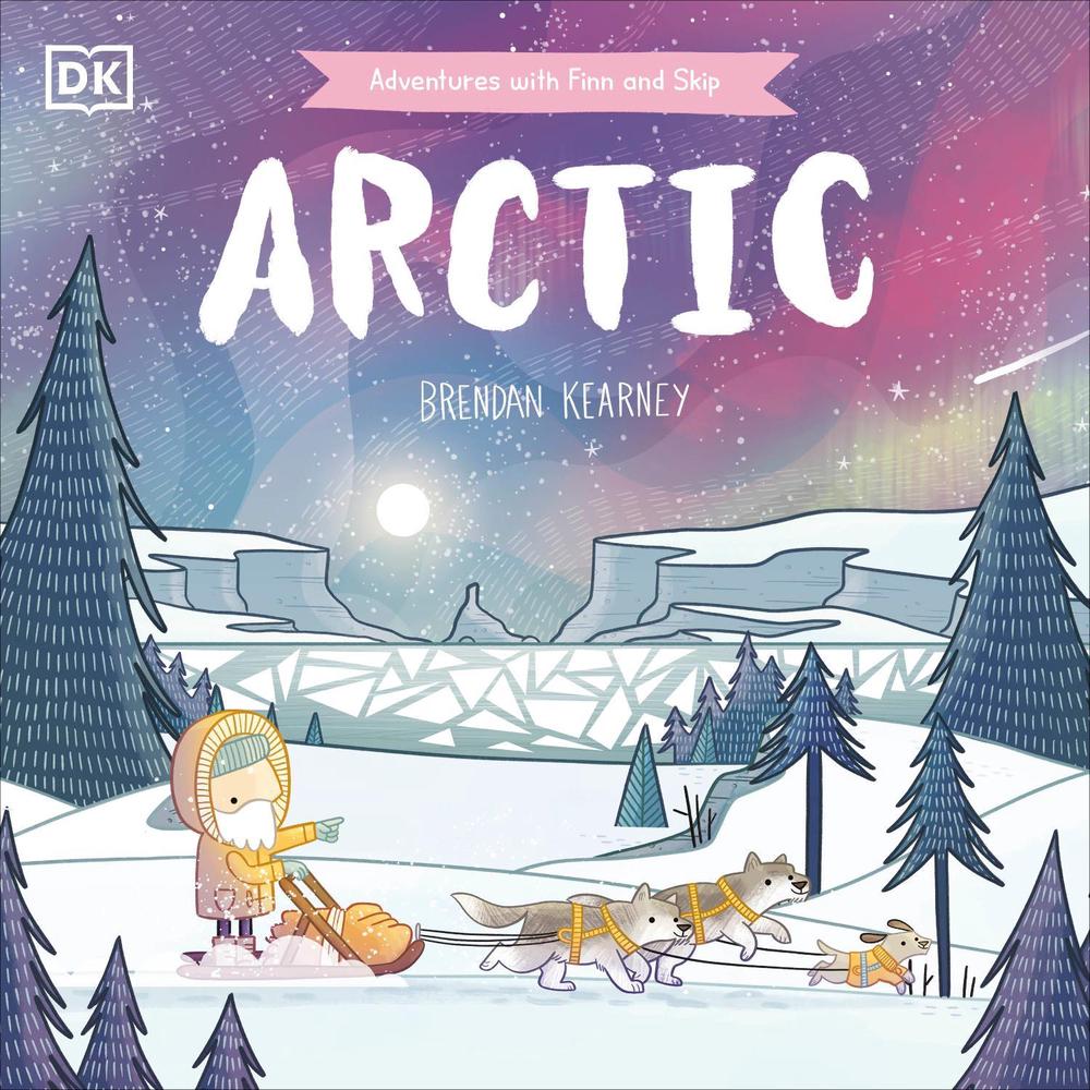 Adventures with Finn and Skip: Arctic by Brendan Kearney - ISBN: 9780241654231