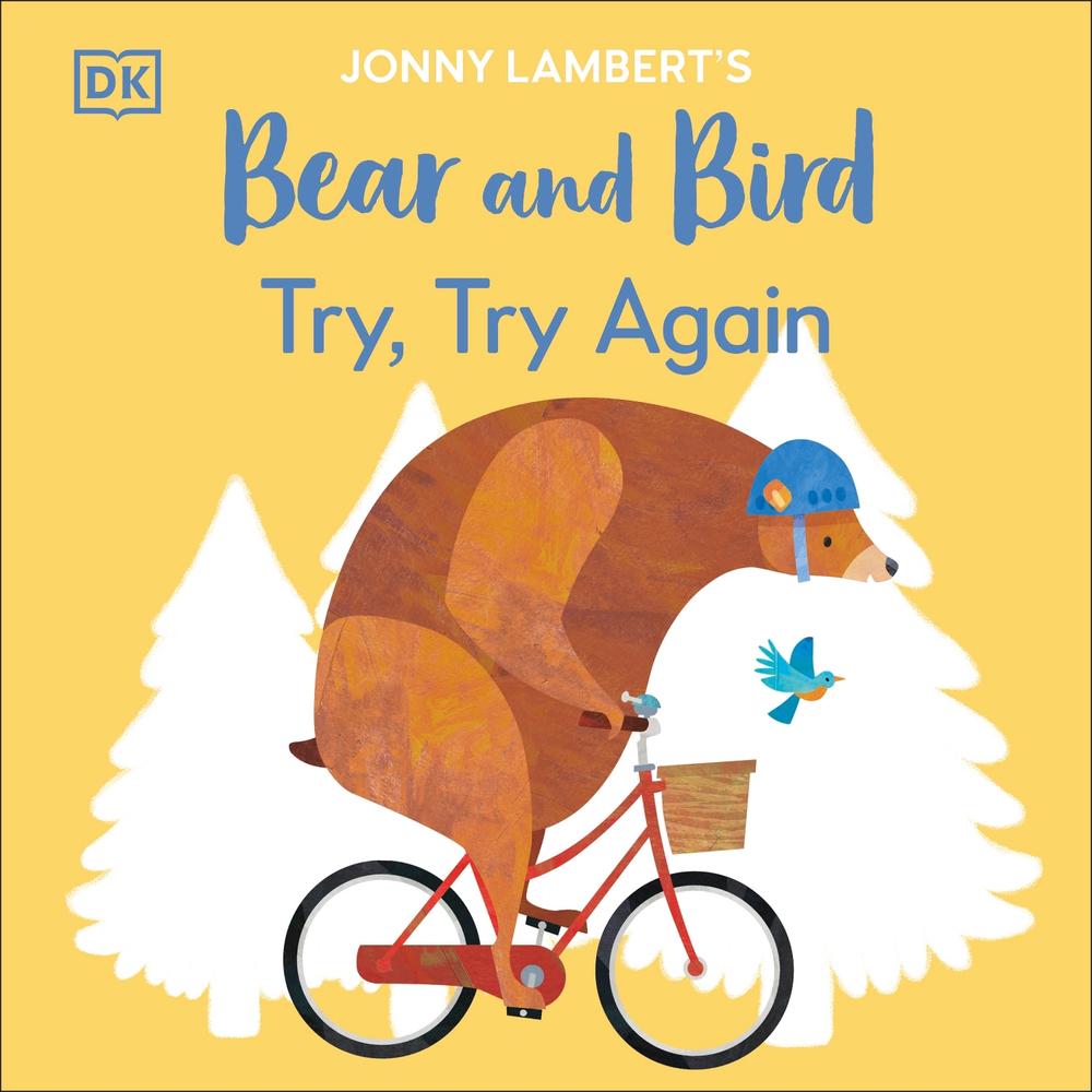 Jonny Lambert’s Bear and Bird: Try, Try Again, 9780241655405