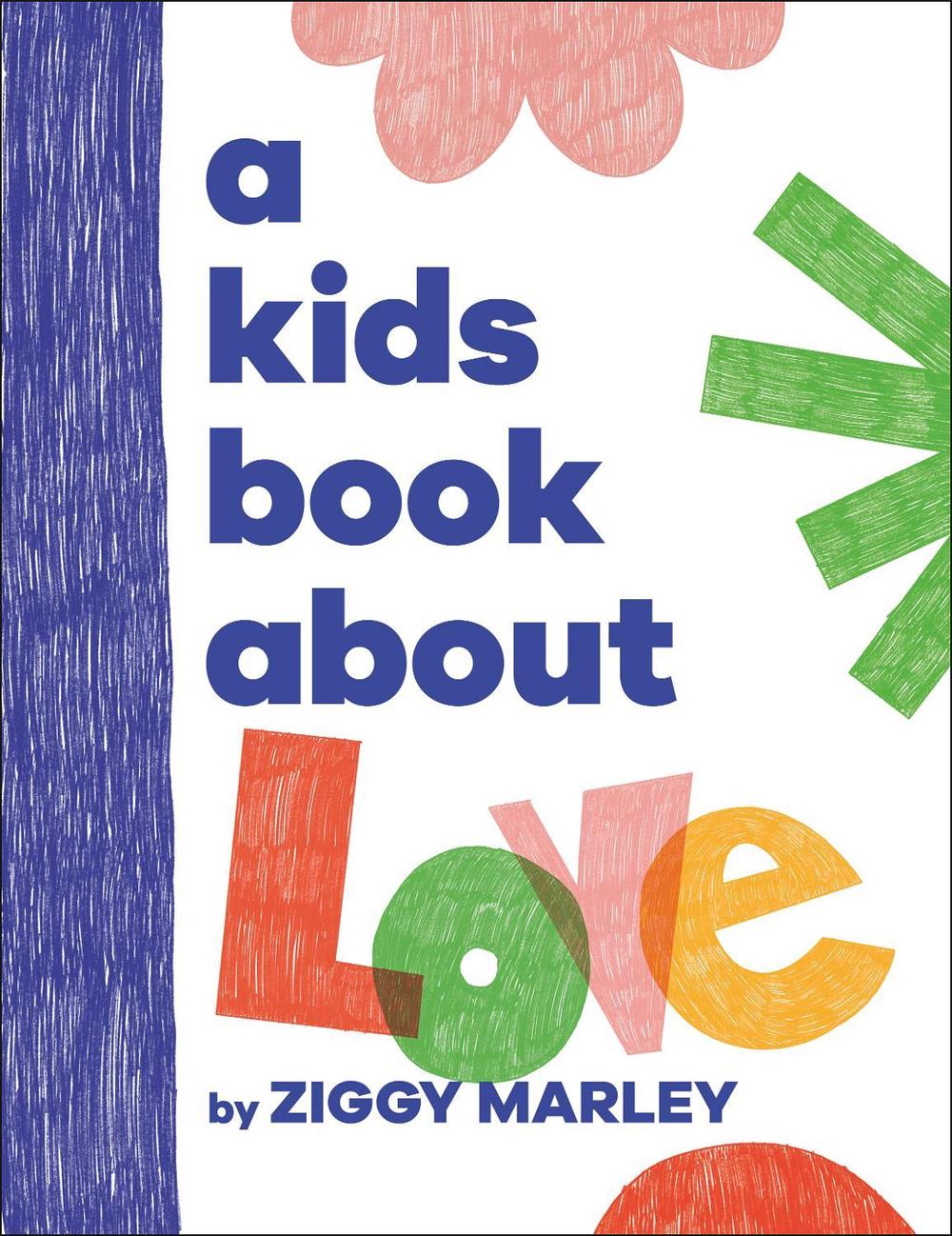 A Kids Book About Love by Ziggy Marley - ISBN: 9780241656204