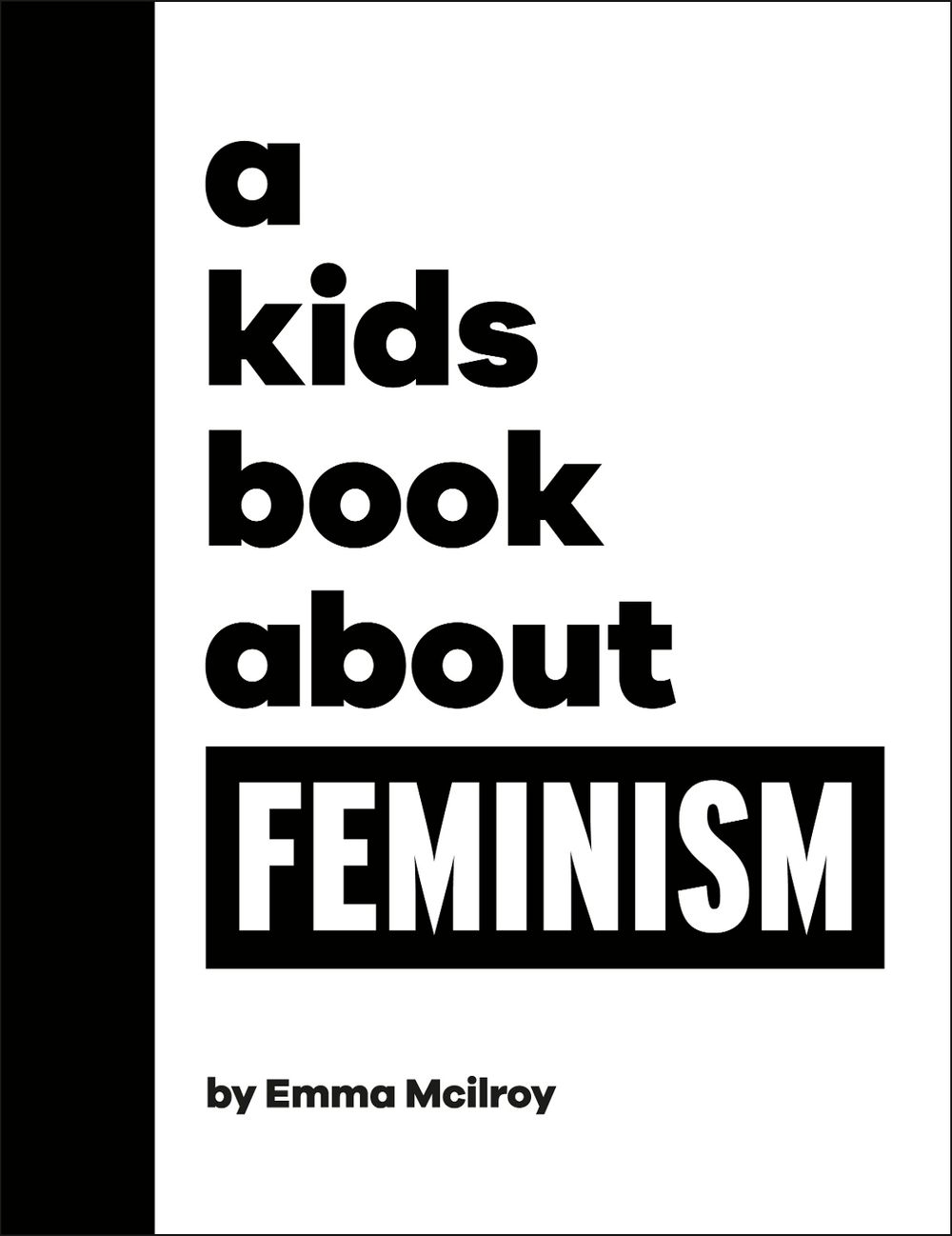 A Kids Book About Feminism by Emma Mcilroy - ISBN: 9780241656228